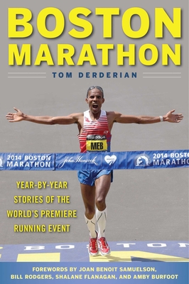 Boston Marathon: Year-by-Year Stories of the World's Premier Running Event Cover Image