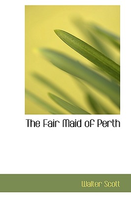 The Fair Maid of Perth By Walter Scott Cover Image