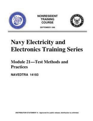The Navy Electricity and Electronics Training Series: by United States. Navy.: Module 21 Test Methods And Practices Cover Image
