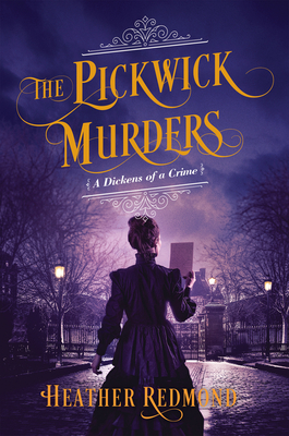 The Pickwick Murders (A Dickens of a Crime #4) By Heather Redmond Cover Image