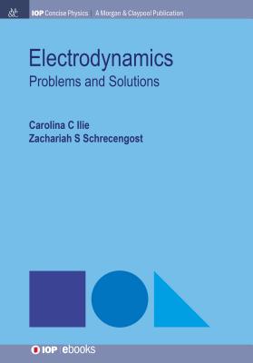 Electrodynamics: Problems and Solutions (Iop Concise Physics) Cover Image