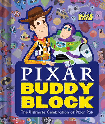 Pixar Buddy Block (An Abrams Block Book): The Ultimate Celebration of Pixar Pals By Pixar Studios, Peski Studio (Illustrator) Cover Image