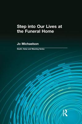 Step Into Our Lives at the Funeral Home (Death) By Jo Michaelson, Dale Lund Cover Image