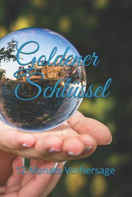 Goldener Schlüssel: 12 Monats-Vorhersage By Anna Benoir Cover Image
