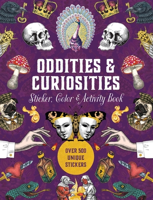 Oddities & Curiosities Sticker, Color & Activity Book: Over 500 Unique Stickers Cover Image