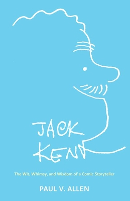 Jack Kent: The Wit, Whimsy, and Wisdom of a Comic Storyteller (Hardback) By Paul V. Allen Cover Image