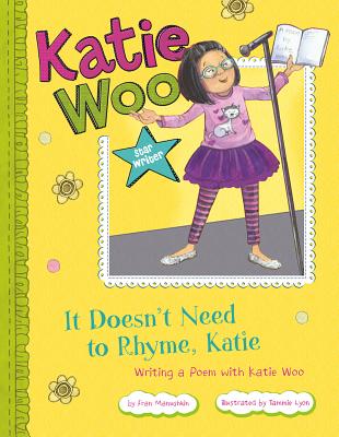 It Doesn't Need to Rhyme, Katie: Writing a Poem with Katie Woo (Katie Woo: Star Writer) Cover Image