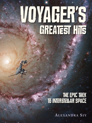 Voyager's Greatest Hits: The Epic Trek to Interstellar Space Cover Image