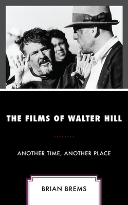 The Films of Walter Hill: Another Time, Another Place Cover Image
