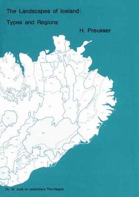 The Landscapes of Iceland: Types and Regions By H. Preusser Cover Image