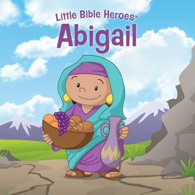 Abigail, Little Bible Heroes Board Book (Little Bible Heroes™) By B&H Kids Editorial Staff Cover Image