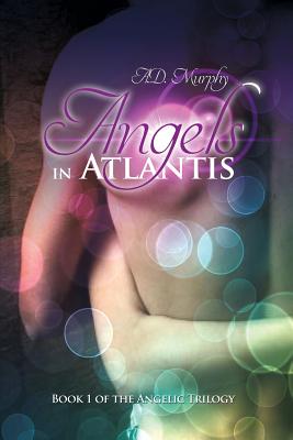 Angels in Atlantis: Book 1 of the Angelic Trilogy