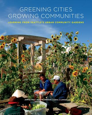 Greening Cities, Growing Communities (Land and Community Design Case Studies) Cover Image