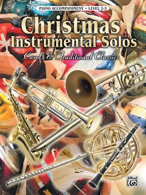 Christmas Instrumental Solos -- Carols & Traditional Classics: Piano Acc. Cover Image