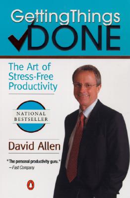 Getting Things Done: The Art of Stress-Free Productivity By David Allen Cover Image