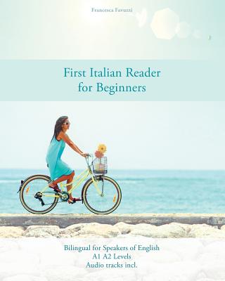 First Italian Reader for Beginners: Bilingual for Speakers of English A1 A2 Levels Cover Image