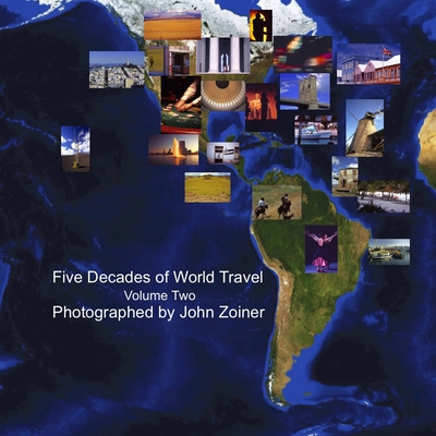 Five Decades of World Travel Volume Two By John Zoiner Cover Image