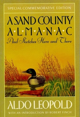 A Sand County Almanac: And Sketches Here and There (Outdoor Essays & Reflections) Cover Image