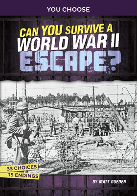 Can You Survive a World War II Escape?: An Interactive History Adventure Cover Image