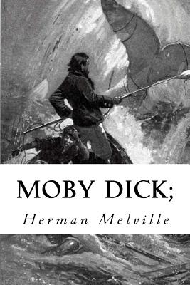 Moby Dick;: Or, The Whale By Taylor Anderson, Herman Melville Cover Image