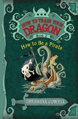 How to Train Your Dragon: How to Be a Pirate By Cressida Cowell Cover Image