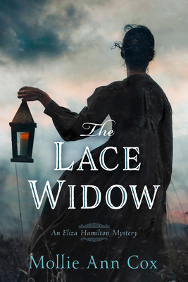 The Lace Widow (An Eliza Hamilton Mystery) By Mollie Ann Cox Cover Image
