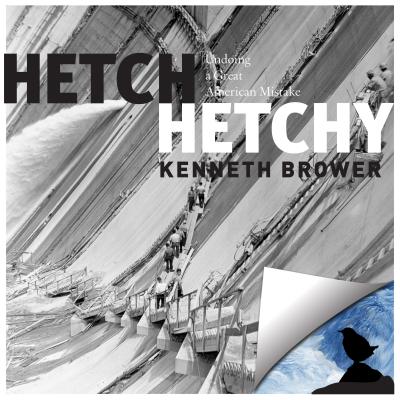Hetch Hetchy: Undoing a Great American Mistake Cover Image