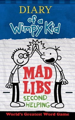 Diary of a Wimpy Kid Mad Libs: Second Helping: World's Greatest Word Game Cover Image