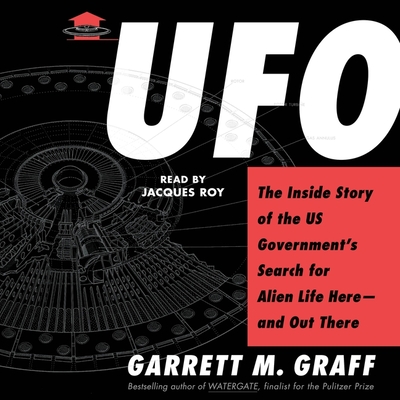 UFO: The Inside Story of the Us Government's Search for Alien Life Here--And Out There Cover Image