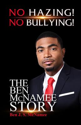 NO HAZING! NO BULLYING! THE BEN McNAMEE STORY Cover Image