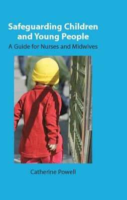 Safeguarding Children and Young People: A Guide for Nurses and Midwives Cover Image
