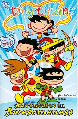 Tiny Titans Vol. 2: Adventures in Awesomeness By Art Baltazar, Franco Aureliani Cover Image