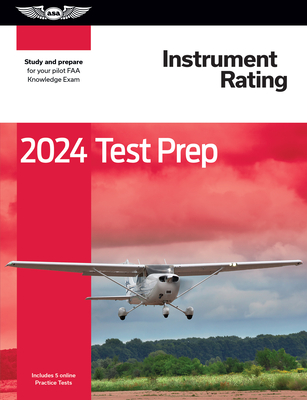 2024 Instrument Rating Test Prep: Study and Prepare for Your Pilot FAA Knowledge Exam (Asa Test Prep)