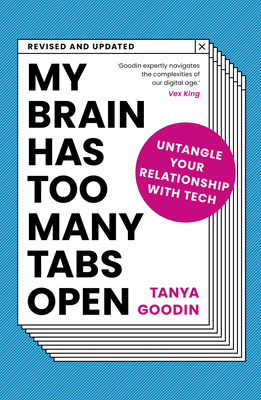 My Brain Has Too Many Tabs Open: Untangle Your Relationship with Tech - Revised and Updated Cover Image