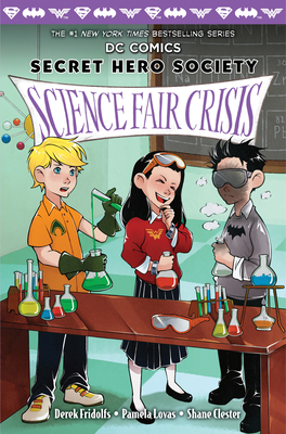 Science Fair Crisis (DC Comics: Secret Hero Society #4) Cover Image
