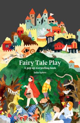 Fairy Tale Play: A pop-up storytelling book