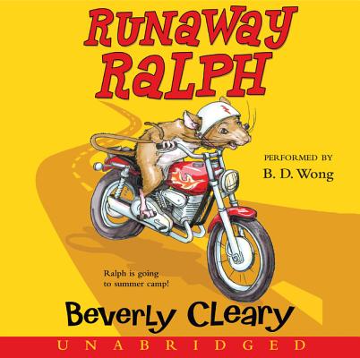 Runaway Ralph CD (Ralph S. Mouse #2) By Beverly Cleary, B.D. Wong (Read by) Cover Image