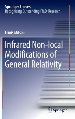 Infrared Non-Local Modifications of General Relativity (Springer Theses) By Ermis Mitsou Cover Image