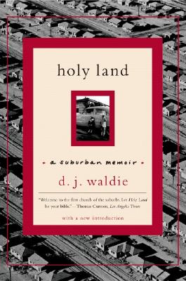 Holy Land: A Suburban Memoir By D. J. Waldie Cover Image