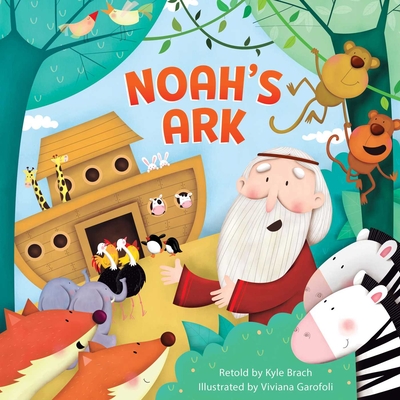 Noah's Ark By Kyle Brach (Retold by), Viviana Garofoli (Illustrator) Cover Image
