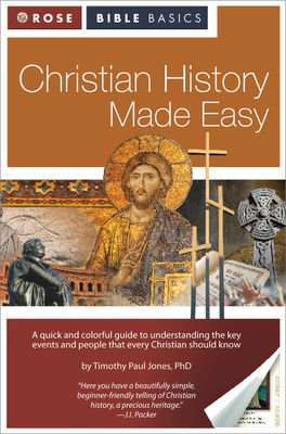 Christian History Made Easy (Rose Bible Basics) By Timothy Paul Jones Cover Image