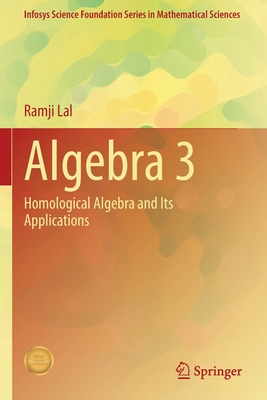 Algebra 3: Homological Algebra and Its Applications Cover Image