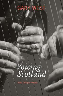 Voicing Scotland: Culture and Tradition in a Modern Nation Cover Image