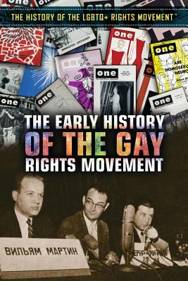 The Early History of the Gay Rights Movement By Greg Baldino Cover Image