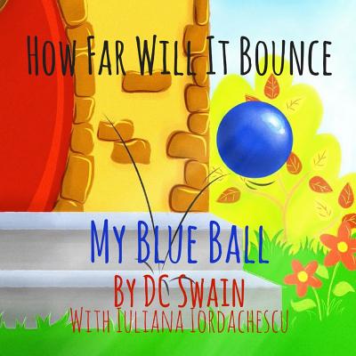 How Far Will It Bounce?: My Blue Ball (How High Will It Fly #2) Cover Image