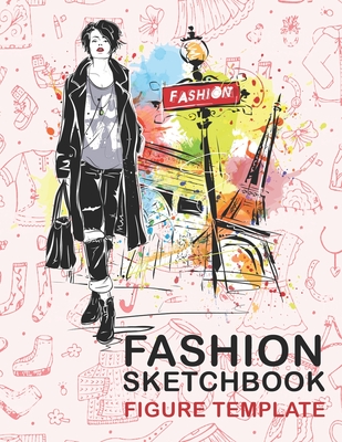 Fashion Sketchbook Figure Template: Fashion Art Class 398 Sketch Figures  200 pages 8.5x 11 Sketchbook (Paperback)