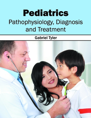 Pediatrics: Pathophysiology, Diagnosis and Treatment Cover Image