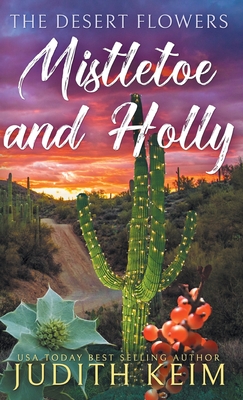 The Desert Flowers - Mistletoe and Holly (The Desert Sage Inn #4)