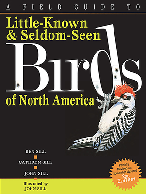 Cover for A Field Guide to Little-Known and Seldom-Seen Birds of North America