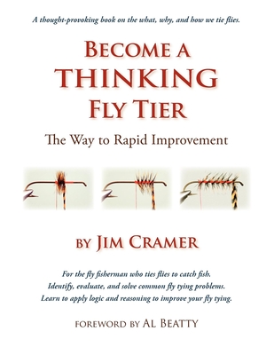 Become a Thinking Fly Tier: The Way to Rapid Improvement Cover Image